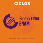 ENAM - Pós Edital - Reta Final (CICLOS 2024) Exame Nacional da Magistratura